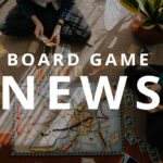What’s New within the World of Board Video games?